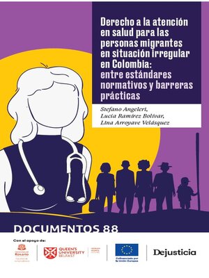 cover image of Derecho a la atención en salud para las personas migrantes en situación irregular en Colombia